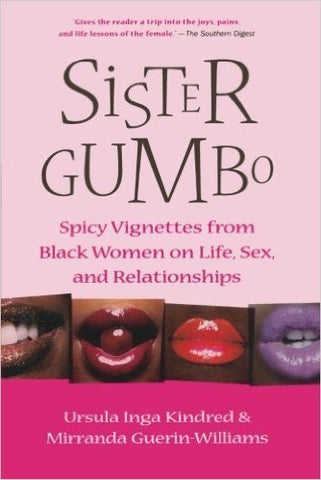 Sister Gumbo: Spicy Vignettes from Black Women on Life, Sex and Relationships
