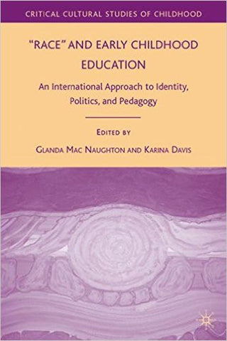 Race and Early Childhood Education: An International Approach to Identity, Politics, and Pedagogy
