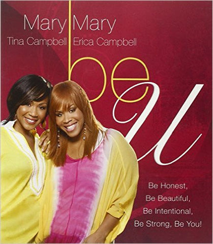Be U: Be Honest, Be Beautiful, Be Intentional, Be Strong, Be You!