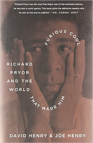 Furious Cool: Richard Pryor and the World That Made Him