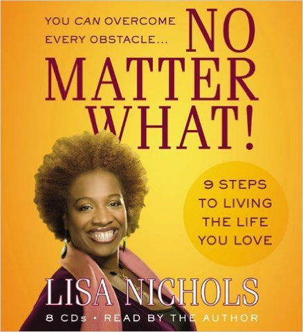 No Matter What!: 9 Steps to Living the Life You Love [Unabridged] (AUDIO CD/AUDIO BOOK)