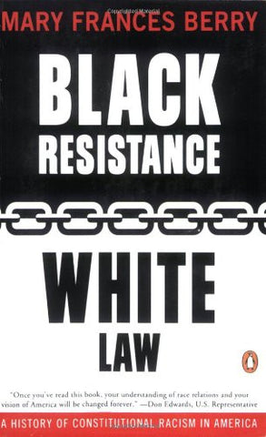 Black Resistance/White Law: A History of Constitutional Racism in Americ