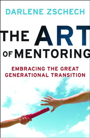 The Art of Mentoring: Embracing the Great Generational Transition