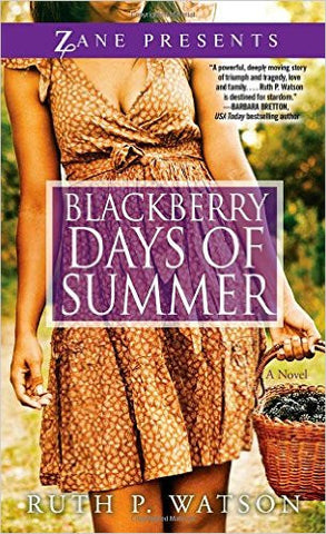 Blackberry Days of Summer: A Novel (Zane Presents)